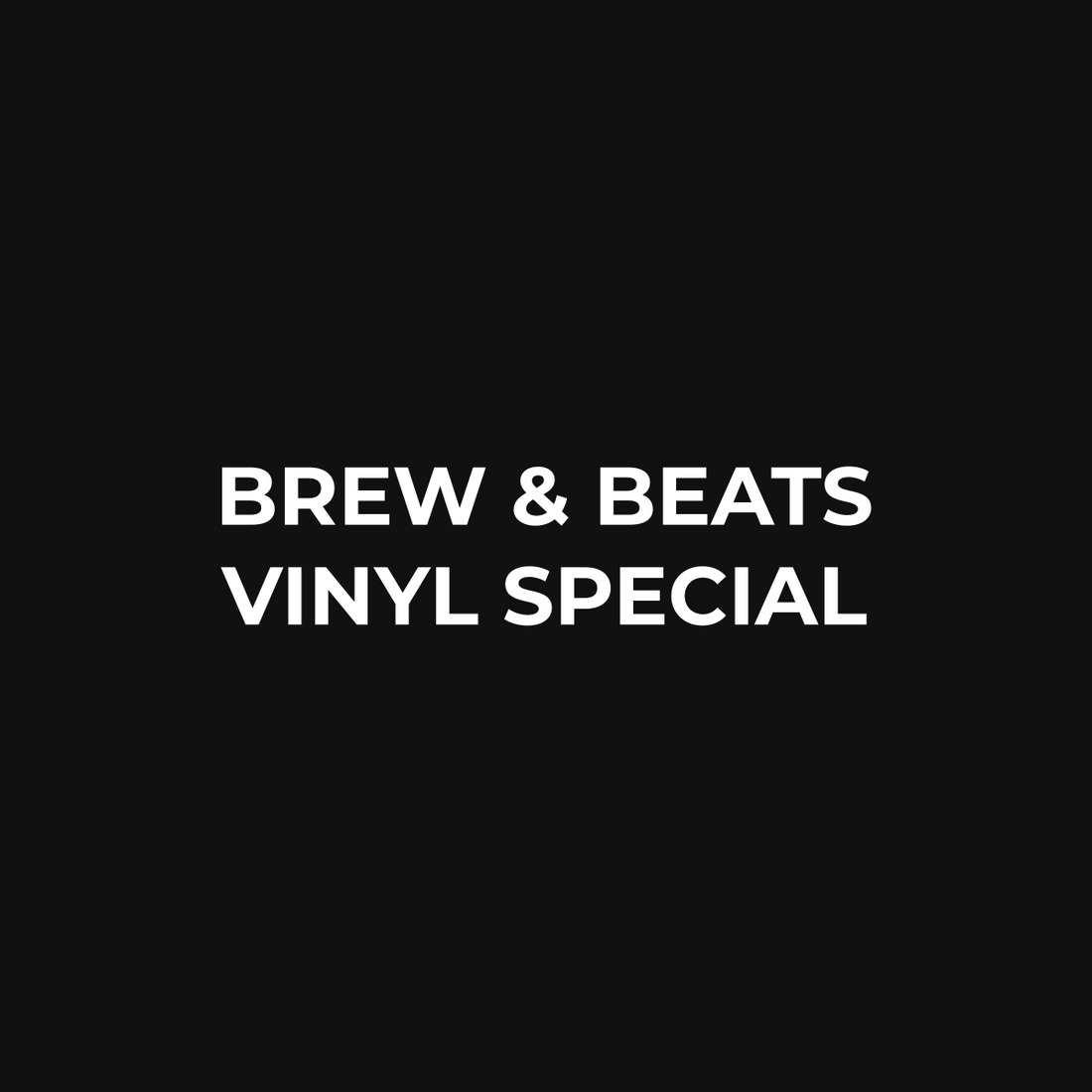 BREW & BEATS Vinyl Special