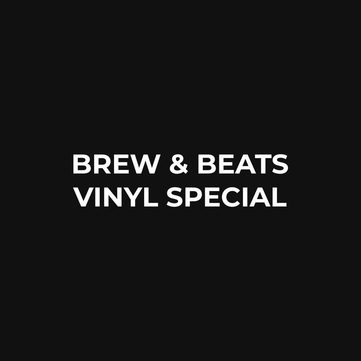 BREW & BEATS Vinyl Special